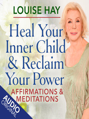 cover image of Heal Your Inner Child & Reclaim Your Power